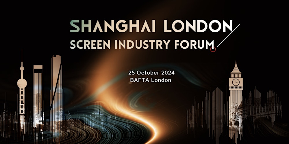Shanghai-London Screen Industry Forum (SLSIF) 2024